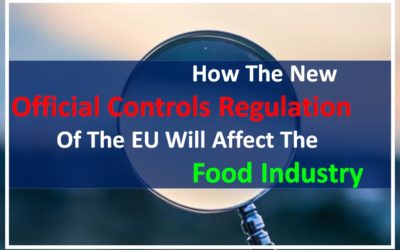 How The New Official Controls Regulation Of The EU Will Affect The Food Industry